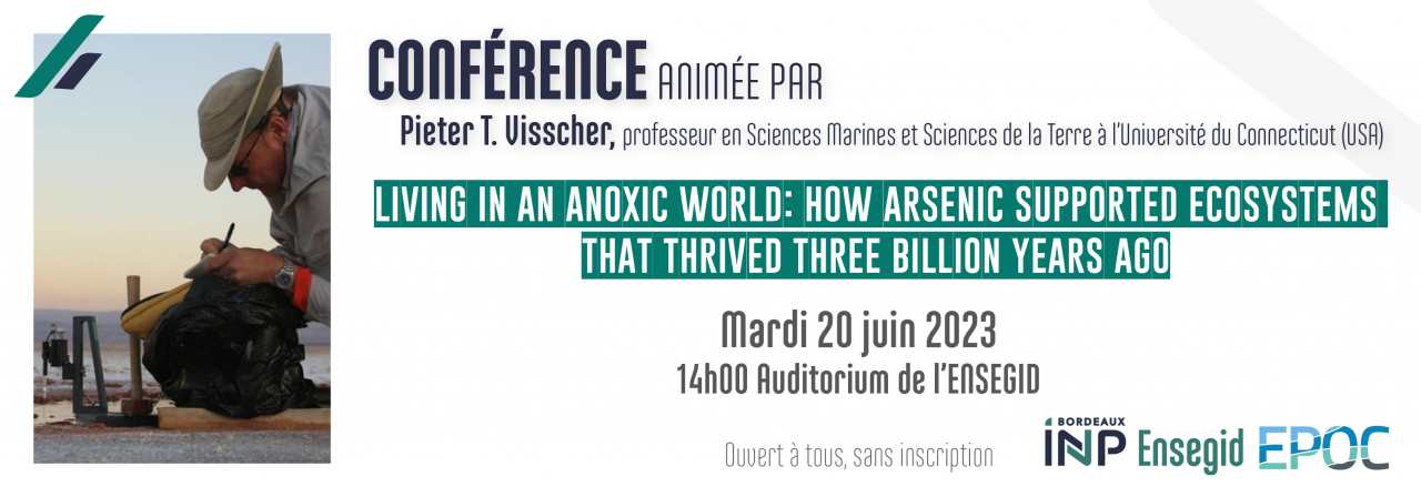 Bandeau de présentation de la conférence Conférence Pieter T. Visscher "Living in an anoxic world:  How arsenic supported ecosystems that thrived three billion years ago"